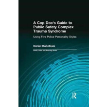 Cop Docs Guide to Public Safety Complex Trauma Syndrome by Dale Lund P