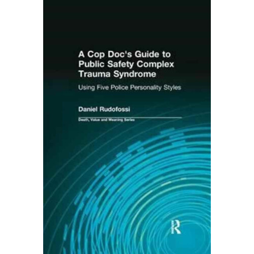 Cop Docs Guide to Public Safety Complex Trauma Syndrome by Dale Lund P