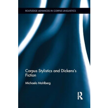 Corpus Stylistics and Dickenss Fiction by Michaela Mahlberg Paperback