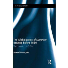 The Globalization of Merchant Banking before 1850 The case of Huth Co.