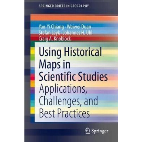 Using Historical Maps in Scientific Studies Applications Challenges an