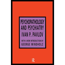 Psychopathology and Psychiatry by Ivan P. Pavlov Paperback Book
