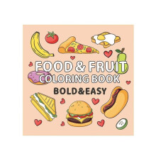 Food and Fruit Coloring Book Coloring Book for Adults and Kids Bold and Easy Colouring Book for Family Fun and