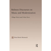 Balinese Discourses on Music and Modernization Village Voices and Urba