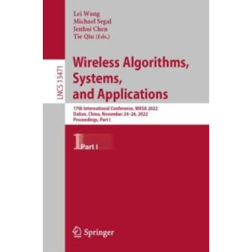 Wireless Algorithms Systems and Applications 17th International Confer