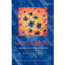 The Art of Genes How Organisms Make Themselves by Enrico Coen Paperbac