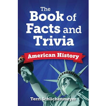 The Book of Facts and Trivia American History by Terri Schlichenmeyer