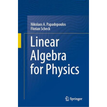 Linear Algebra for Physics by Nikolaos A. Papadopoulos Hardcover Book