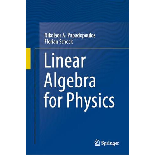 Linear Algebra for Physics by Nikolaos A. Papadopoulos Hardcover Book