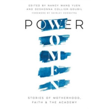 Power Women Stories of Motherhood Faith and the Academy Paperback Book