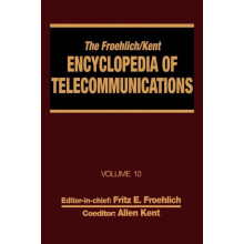 The FroehlichKent Encyclopedia of Telecommunications Volume 10 Introdu