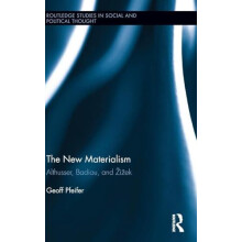 The New Materialism Althusser Badiou and iek by Geoff Pfeifer Hardcove