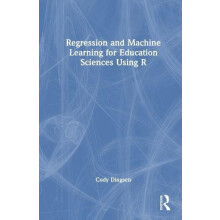 Regression and Machine Learning for Education Sciences Using R by Cody