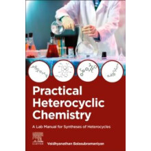 Practical Heterocyclic Chemistry by Balasubramaniyan Vaidhyanathan Hom