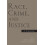 Race Crime and Justice A Reader Hardcover Book 1