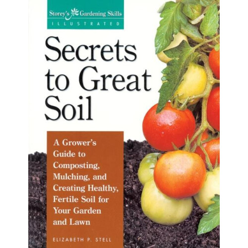 Secrets to Great Soil by Elizabeth Stell Paperback Book