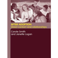 After Adoption Direct Contact and Relationships by Janette Logan Hardc