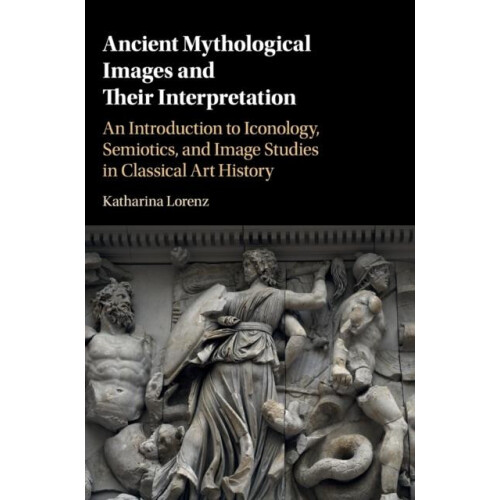 Ancient Mythological Images and their Interpretation by Katharina Lore