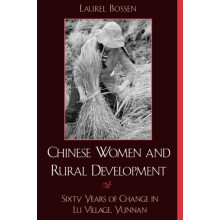 Chinese Women and Rural Development Sixty Years of Change in Lu Villag