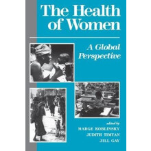 The Health Of Women A Global Perspective by Marge Koblinsky Paperback