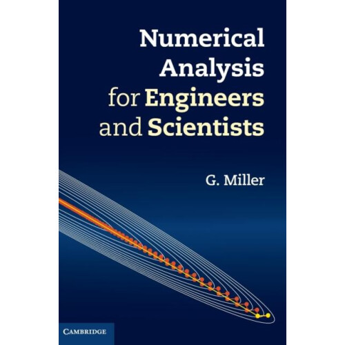 Numerical Analysis for Engineers and Scientists by G. Miller Hardcover