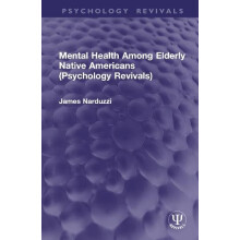 Mental Health Among Elderly Native Americans by James Narduzzi Hardcov