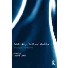 SelfTracking Health and Medicine Sociological Perspectives Hardcover B