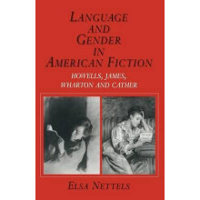 Language and Gender in American Fiction Howells James Wharton and Cath