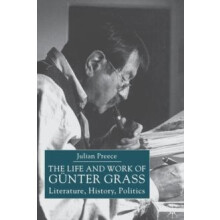 The Life and Work of Gunter Grass Literature History Politics by J. Pr