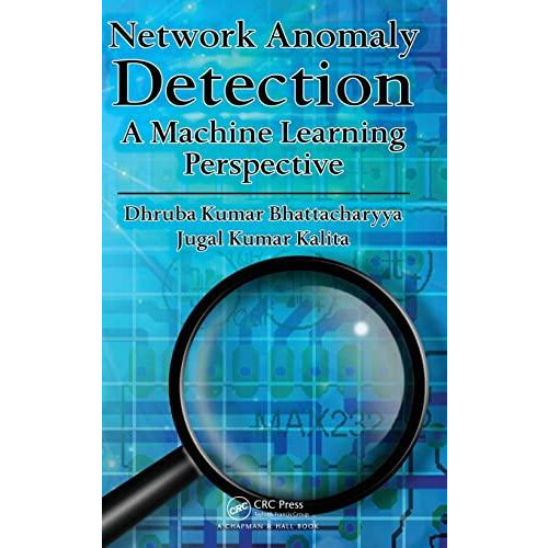 Network Anomaly Detection A Machine Learning Perspective by Dhruba Kum