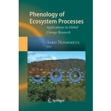 Phenology of Ecosystem Processes Applications in Global Change Researc