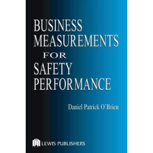 Business Measurements for Safety Performance by Daniel Patrick OBrien