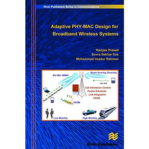 Adaptive PhyMac Design for Broadband Wireless Systems by Ramjee Prasad