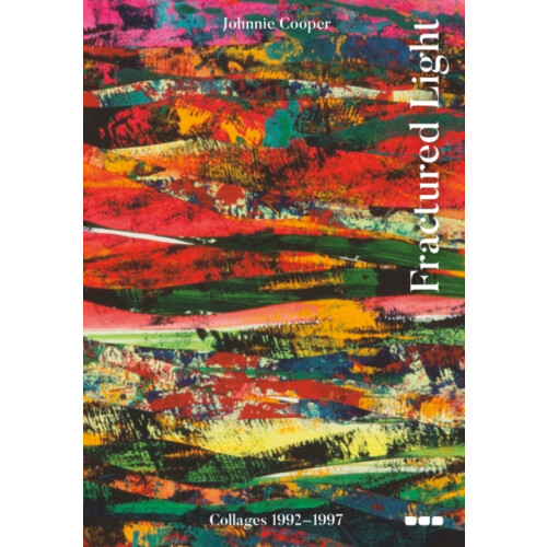 Fractured Light Johnnie Cooper Collages 19921997 Hardcover Book