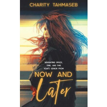 Now and Later Eight Young Adult Short Stories by Charity Tahmaseb Hard
