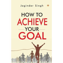 How To Achieve Your Goal by UNKNOWN Paperback Book