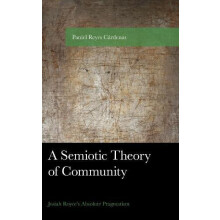Semiotic Theory of Community Josiah Royces Absolute Pragmatism by Pani