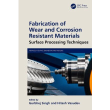Fabrication of Wear and Corrosion Resistant Materials Surface Processi