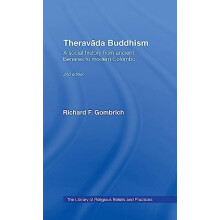 Theravada Buddhism A Social History from Ancient Benares to Modern Col