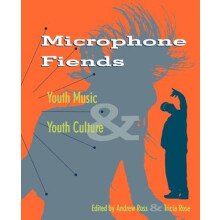 Microphone Fiends Youth Music and Youth Culture Paperback Book