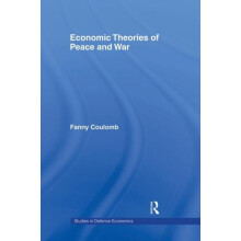 Economic Theories of Peace and War by Fanny Coulomb Hardcover Book