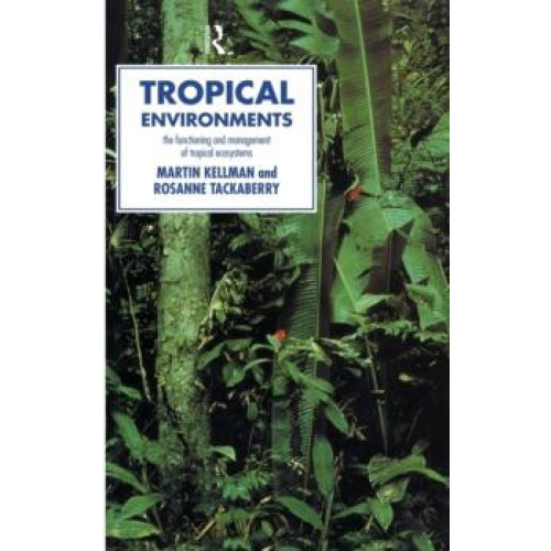Tropical Environments by Martin Kellman Hardcover Book
