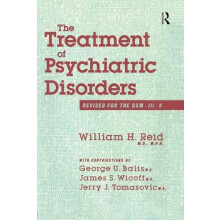 The Treatment Of Psychiatric Disorders by William H. Reid George U. Ba