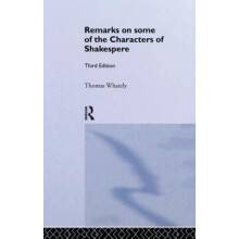 Remarks on Some of the Characters of Shakespeare Volume 17 by Thomas W