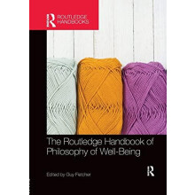 The Routledge Handbook of Philosophy of WellBeing Paperback Book