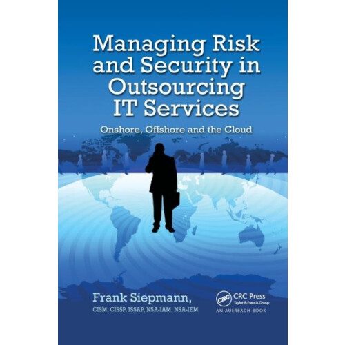 Managing Risk and Security in Outsourcing IT Services Onshore Offshore
