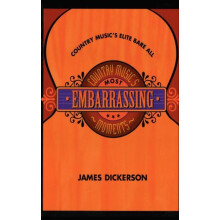 Country Musics Most Embarrassing Moments by James L. Dickerson Hardcov