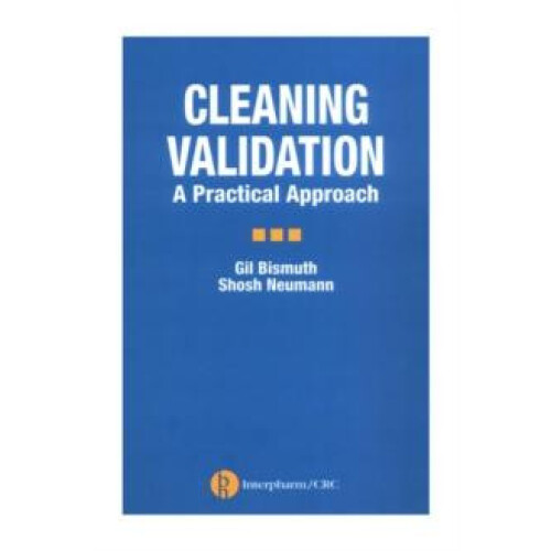Cleaning Validation A Practical Approach by Gil Bismuth Hardcover Book