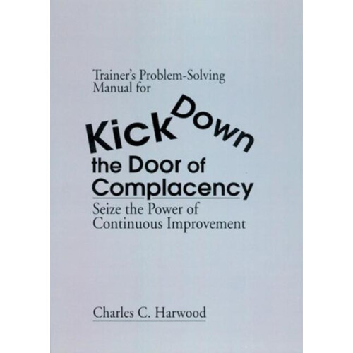 Trainers ProblemSolving Manual for Kick Down the Door of Complacency S