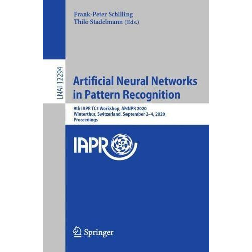 Artificial Neural Networks in Pattern Recognition 9th IAPR TC3 Worksho
